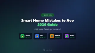 Smart Home Mistakes to Avoid: 12 Common Setup Errors (2026)