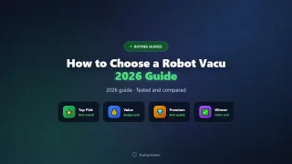 How to Choose a Robot Vacuum (2026 Buying Guide)