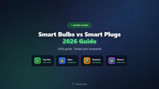 Smart Bulbs vs Smart Plugs: Which Do You Need First? (2026)