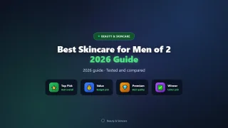 Best Skincare for Men of 2026 (Simple Routines That Work)