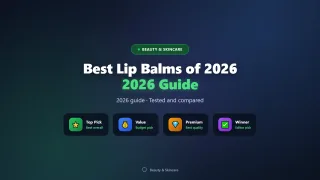 Best Lip Balms of 2026 (Hydrating and Tinted Picks)