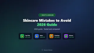 Skincare Mistakes to Avoid: 15 Errors That Ruin Your Skin (2026)