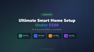 The Ultimate Smart Home Setup for Remote Workers Under $500