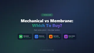 Mechanical Keyboard vs Membrane: Which Should You Buy?