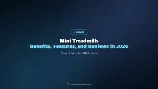 Mini Treadmills: Benefits, Features, and Reviews in 2026