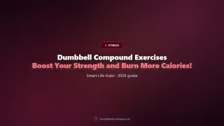 Dumbbell Compound Exercises: Boost Your Strength and Burn…