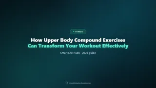 How Upper Body Compound Exercises Can Transform Your Workout…