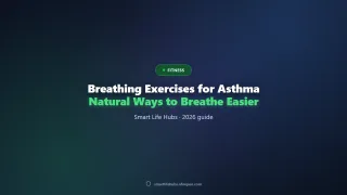 Breathing Exercises for Asthma: Natural Ways to Breathe Easier
