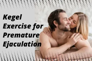 Kegel Exercise for Premature Ejaculation: A Comprehensive…