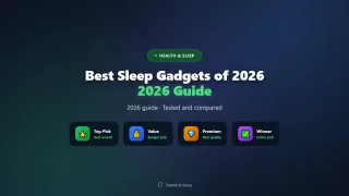 Best Sleep Gadgets of 2026 (Tech for Better Rest)