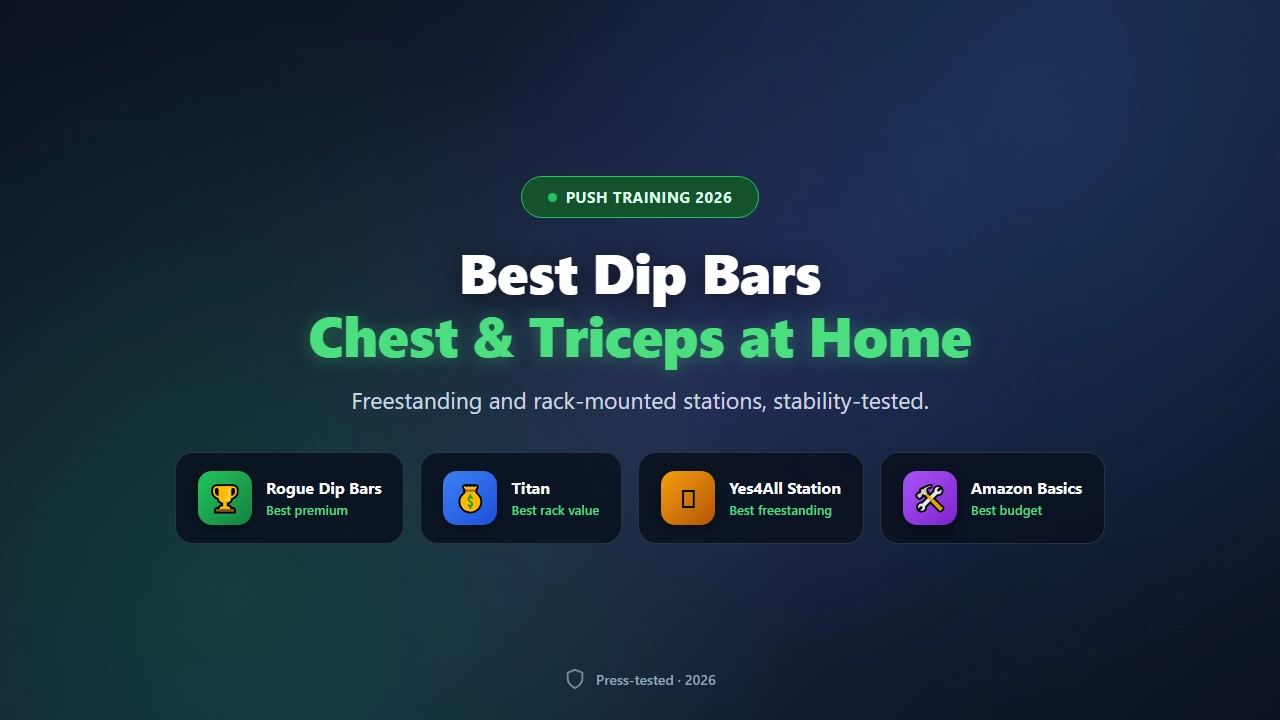 Best Dip Bars for Home Chest and Triceps Workouts