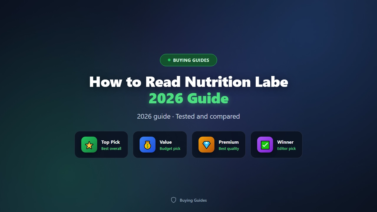 How to Read Nutrition Labels (2026 Beginner’s Guide)