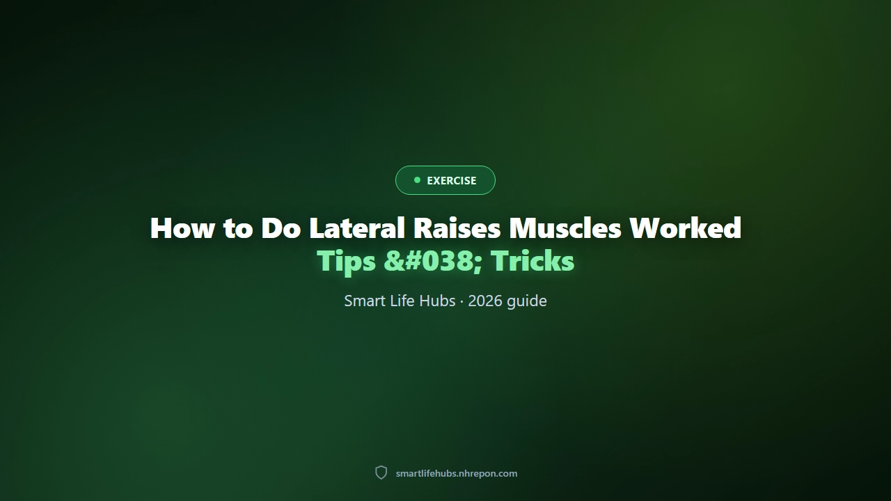 How to Do Lateral Raises Muscles Worked: Tips & Tricks