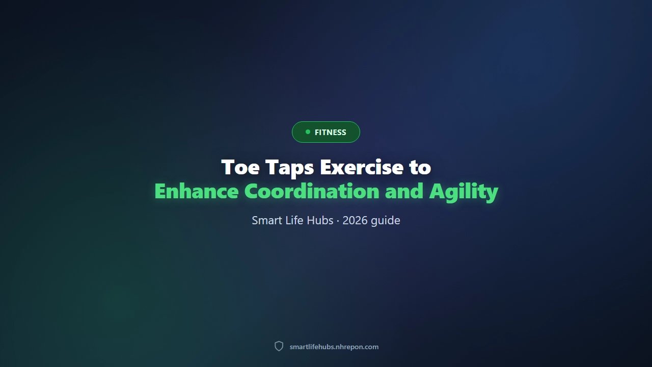 Toe Taps Exercise to Enhance Coordination and Agility